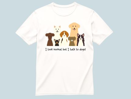I look normal but talk to Dogs | T-Shirts
